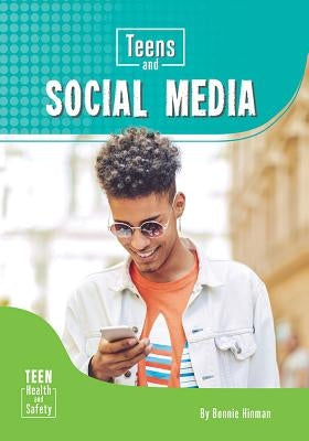 Teens and Social Media by Hinman, Bonnie