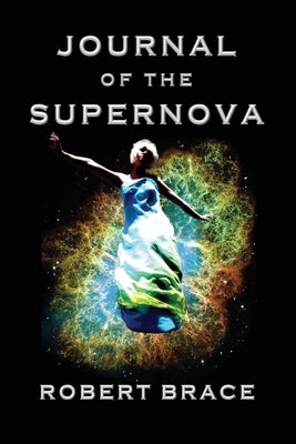 Journal of the Supernova by Brace, Robert