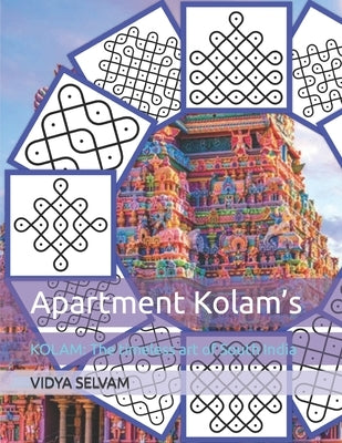 Apartment Kolam's: KOLAM: The timeless art of South India by Selvam, Vidya