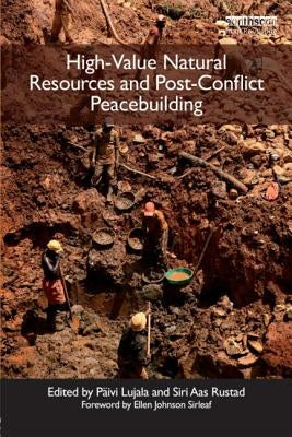 High-Value Natural Resources and Post-Conflict Peacebuilding by Lujala, Päivi