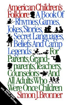 American Children's Folklore by Bronner, Simon J.