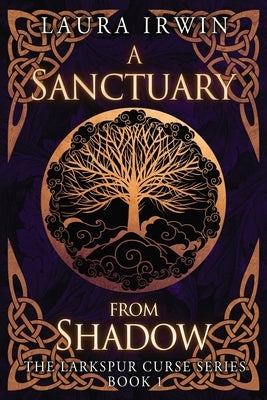 A Sanctuary from Shadow by Irwin, Laura
