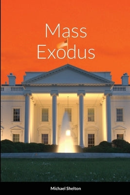 Mass Exodus by Shelton, Michael