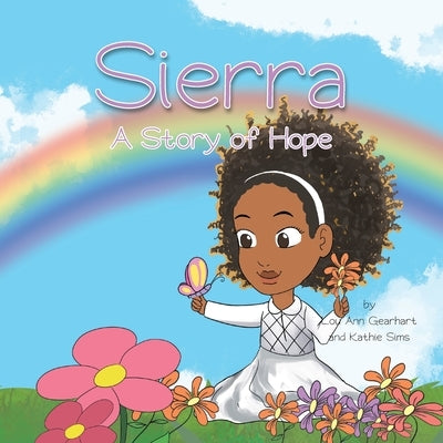 Sierra: A Story of Hope by Gearhart, Lou Ann