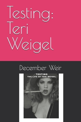 Testing: Teri Weigel by Weir, December