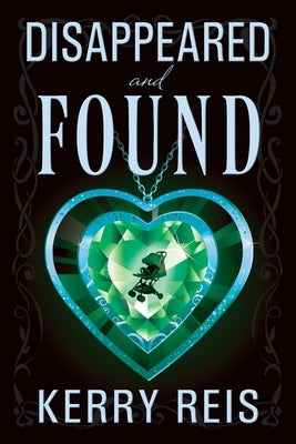 Disappeared And Found by Reis, Kerry