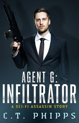 Agent G: Infiltrator by Phipps, C. T.
