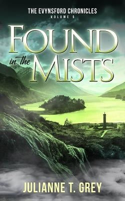 Found in the Mists: Christian Mystery & Suspense Romance by Grey, Julianne T.