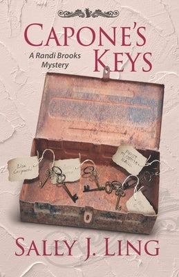 Capone's Keys: A Randi Brooks Mystery Book 4 by Ling, Sally J.