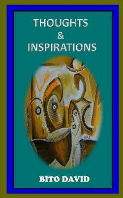 Thoughts & Inspirations by David, Bito