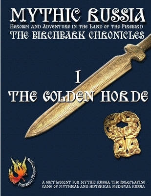 The Birchbark Chronicles 1 - The Golden Horde (b&w) by Galeotti, Mark