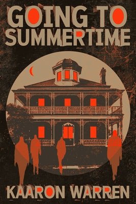 Going to Summertime by Warren, Kaaron