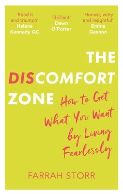 The Discomfort Zone: How to Get What You Want by Living Fearlessly by Storr, Farrah