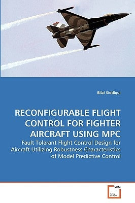 Reconfigurable Flight Control for Fighter Aircraft Using MPC by Siddiqui, Bilal