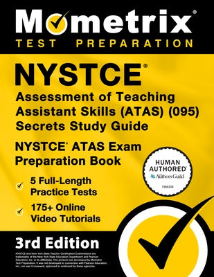 NYSTCE Assessment of Teaching Assistant Skills (Atas) (095) Secrets Study Guide - 5 Full-Length Practice Tests, 175+ Online Video Tutorials, NYSTCE At by Bowling, Matthew