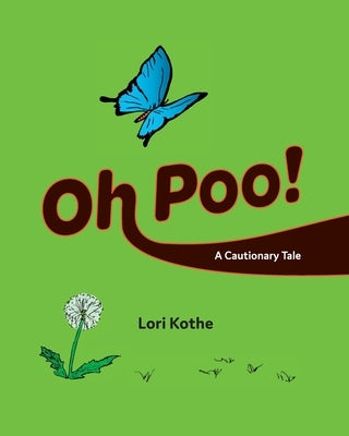 Oh Poo! A Cautionary Tale by Kothe, Lori