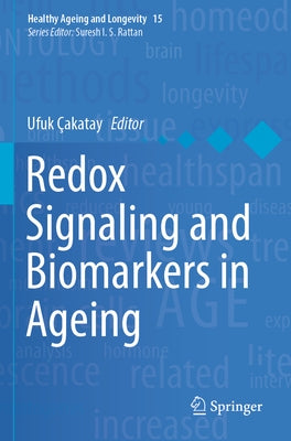 Redox Signaling and Biomarkers in Ageing by Çakatay, Ufuk