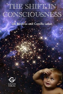 The Shift in Consciousness by Bendriss, LILLI