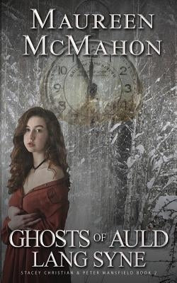 Ghosts of Auld Lang Syne by McMahon, Maureen