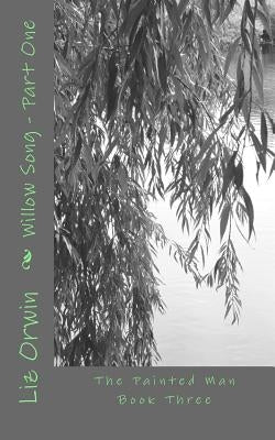 Willow Song: Part One by Orwin, Liz