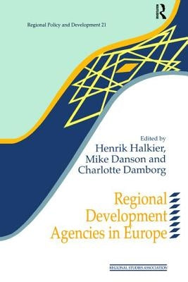 Regional Development Agencies in Europe by Damborg, Charlotte