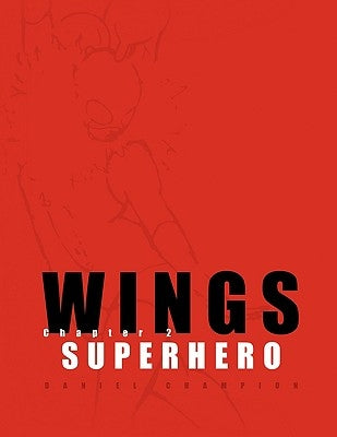 Wings: Chapter 2 Superhero by Champion, Daniel