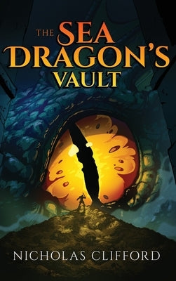 The Sea Dragon's Vault by Clifford, Nicholas
