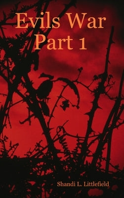 Evils War Part 1 by Littlefield, Shandi