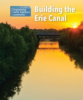 Building the Erie Canal by Stefoff, Rebecca