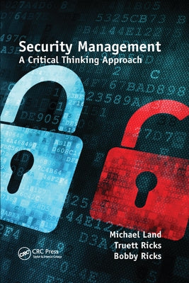 Security Management: A Critical Thinking Approach by Land, Michael