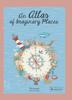 An Atlas of Imaginary Places by Cassany, Mia