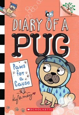 Paws for a Cause: A Branches Book (Diary of a Pug #3): Volume 3 by May, Kyla