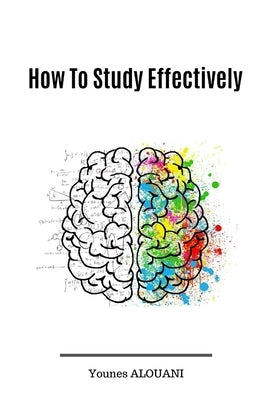 How to study effectively by Alouani, Younes