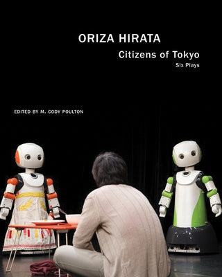 Citizens of Tokyo: Six Plays by Hirata, Oriza