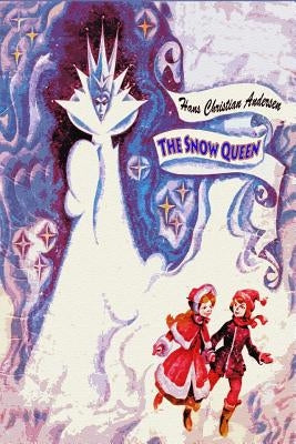 The Snow Queen by Andersen, Hans Christian