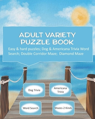 Adult Variety Puzzle Book: Easy & Hard Puzzles; Dog & Americana Trivia; Word Search; Double Corridor Maze and Diamond Mazes by Books, Entertainment