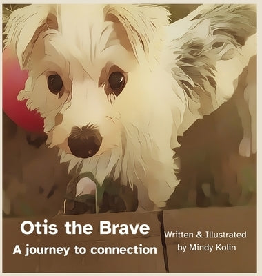 Otis the Brave by Kolin, Mindy S.