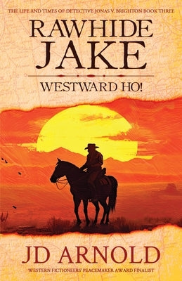 Rawhide Jake: Westward Ho! by Arnold, Jd