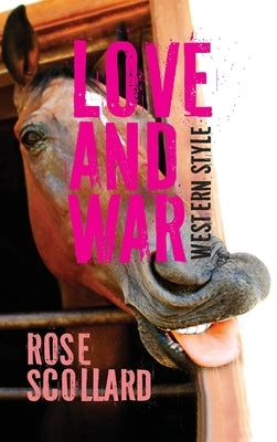 Love and War Western Style by Scollard, Rose