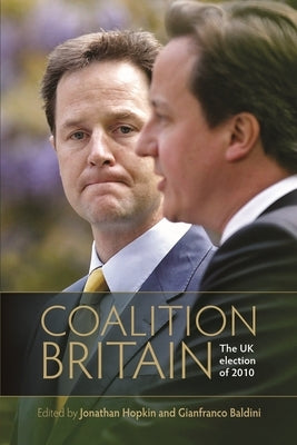 Coalition Britain: The UK Election of 2010 by Baldini, Gianfranco