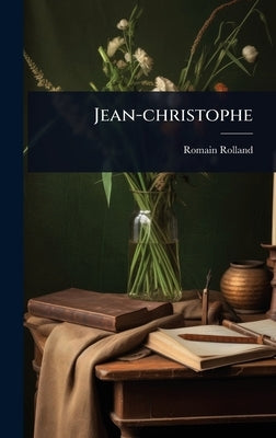 Jean-christophe by Rolland, Romain