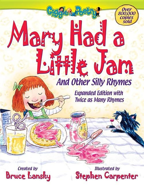 Mary Had a Little Jam: And Other Silly Rhymes by Lansky, Bruce