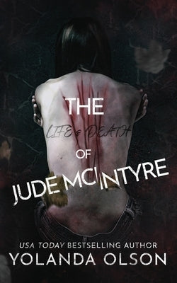 The Life & Death of Jude McIntyre by Olson, Yolanda