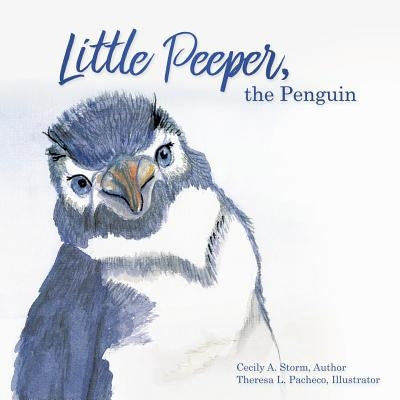 Little Peeper, the Penguin by Storm, Cecily a.