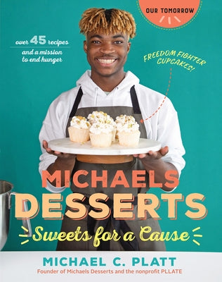 Michaels Desserts: Sweets for a Cause by Platt, Michael C.
