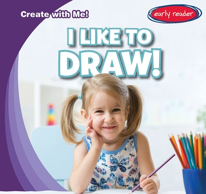 I Like to Draw! by Gottlieb, Beth
