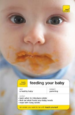 Teach Yourself Feeding Your Baby by More, Judy