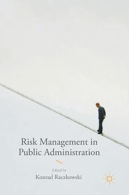 Risk Management in Public Administration by Raczkowski, Konrad