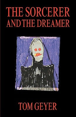 The Sorcerer and the Dreamer by Geyer, Tom