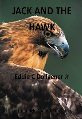 Jack and the Hawk by Dollgener, Eddie C., Jr.